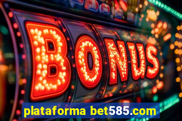 plataforma bet585.com